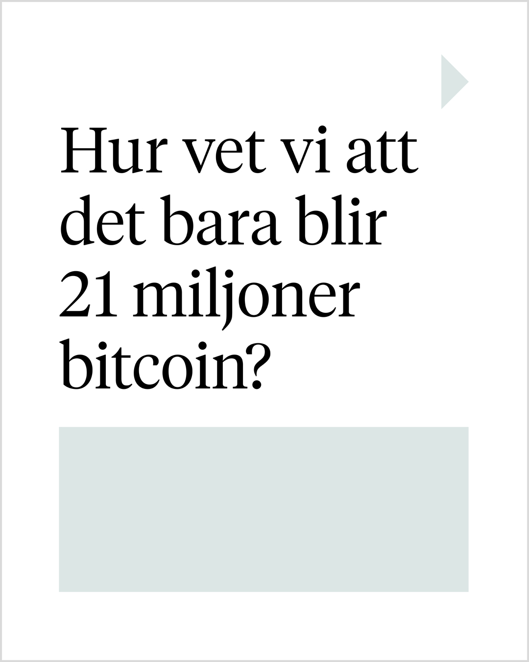 Hur vet vi att det bara blir 21 miljoner bitcoin?